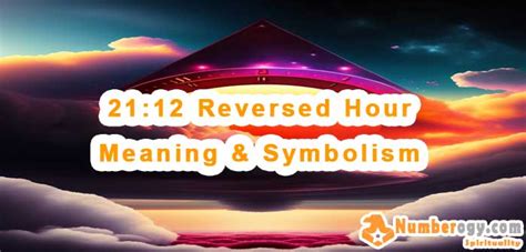 12 21|12:21 Reversed Hour – Meaning & Symbolism